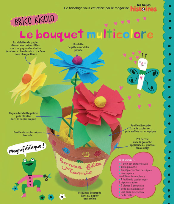 Téléchargez le bouquet multicolore pour la fête des Grands-Mères - Bricolage : Anne Chiumino (conception et réalisation). Photos : Sophie Mutterer. Illustrations : Élisa Géhin. Les Belles Histoires, mars 2015