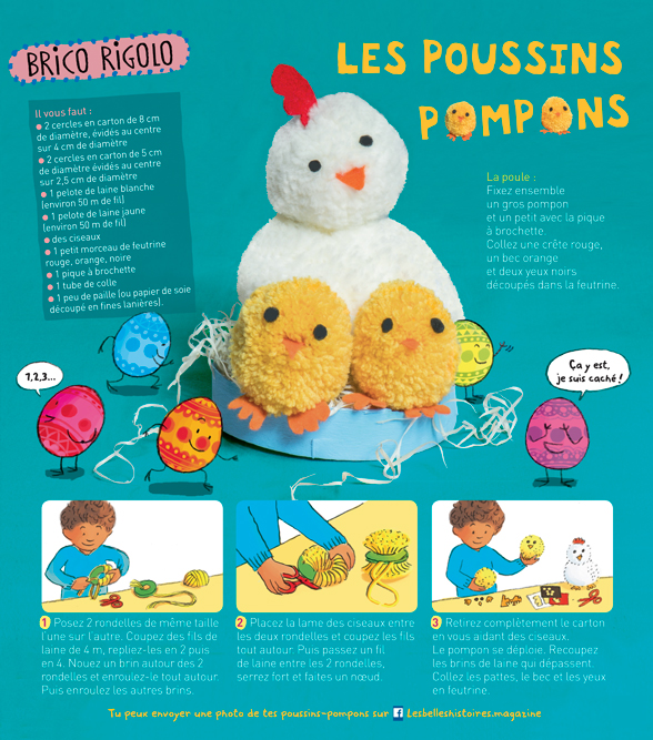 Bricolage : “Les poussins pompons”, Les Belles Histoires n°544, avril 2018. Bricolage : Anne Chiumino (conception et réalisation). Photos : Benoît Teillet. Illustrations : Béatrice Rodriguez.