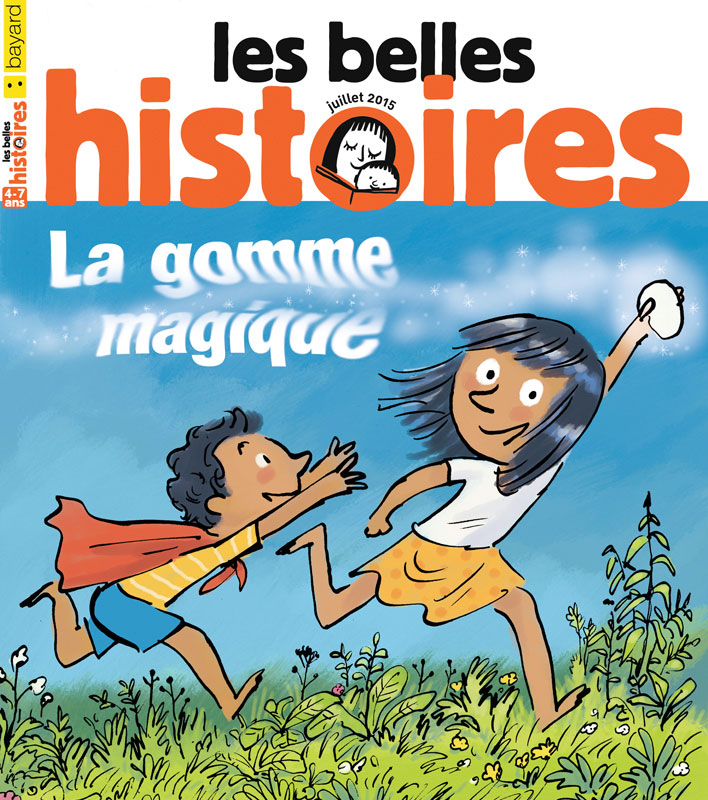 La gomme magique, n°511 juillet 2015 - Les Belles Histoires