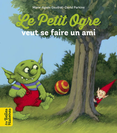 Collection livres 'Les Belles Histoires' - Le petit ogre veut se faire un ami