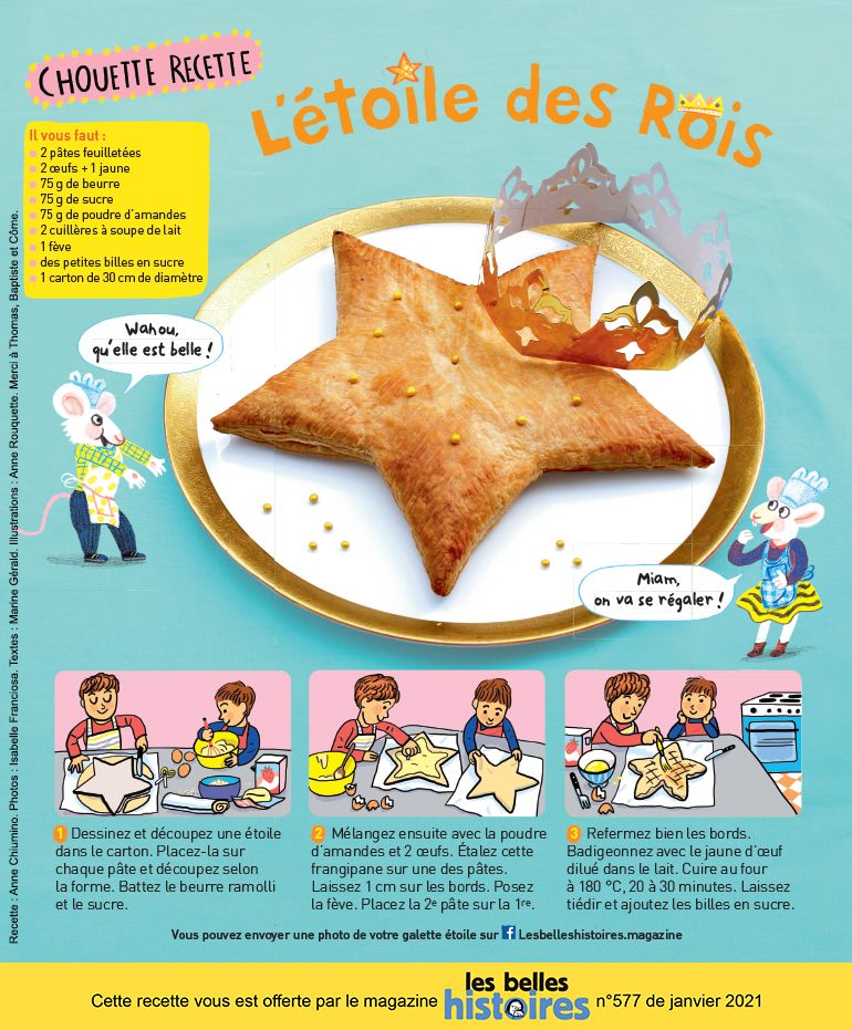 Chouette recette : “L'étoile des Rois”, Les Belles Histoires n°577, janvier 2021. Recette : Anne Chiumino. Photos : Isabelle Franciosa. Textes : Marine Gérald. Illustrations : Anne Rouquette.