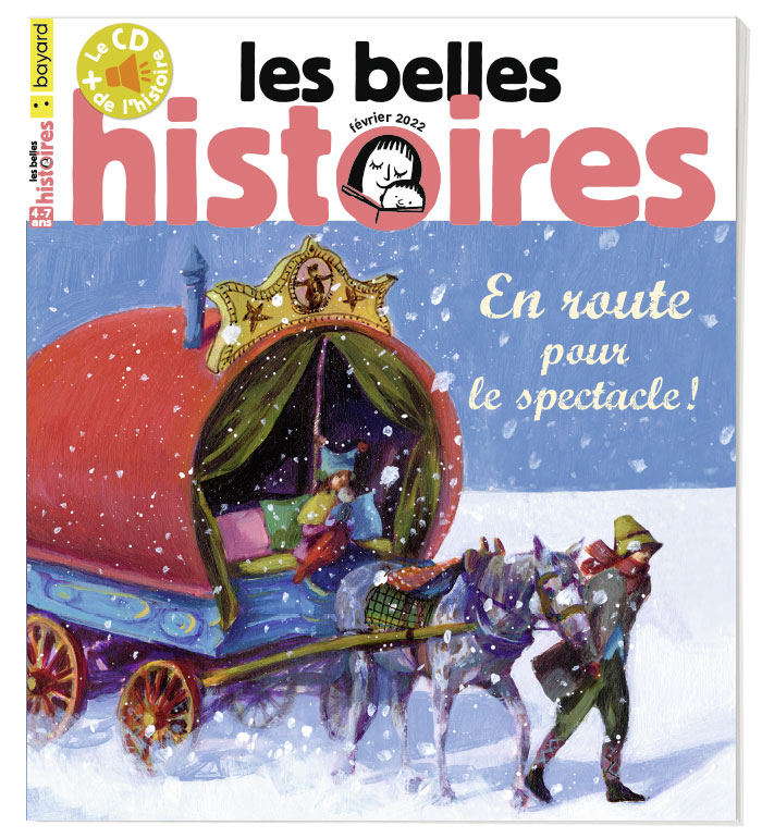 Couverture du magazine Les Belles Histoires n°590, février 2022 - En route pour le spectacle !