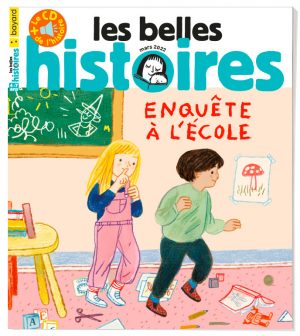 Couverture du magazine Les Belles Histoires n°591, mars 2022 - Enquête à l'école