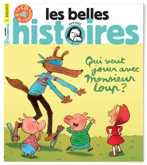 Couverture du magazine Les Belles Histoires n°592, avril 2022 - Qui veut jouer avec Monsieur Loup ?