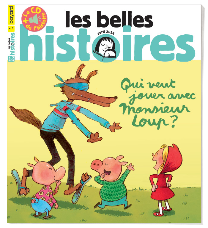 Couverture du magazine Les Belles Histoires n°592, avril 2022 - Qui veut jouer avec Monsieur Loup ?
