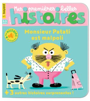 Couverture du magazine Mes premières Belles Histoires n°258, mai 2022 - Monsieur Patati est malpoli