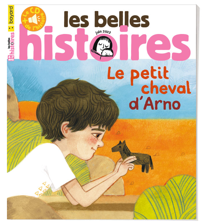 Couverture du magazine Les Belles Histoires n°594, juin 2022 - Le petit cheval d'Arno