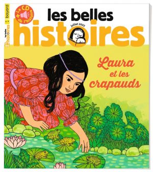 Couverture du magazine Les Belles Histoires n°595, juillet 2022 - Laura et les crapauds