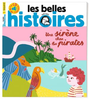Couverture du magazine Les Belles Histoires n°596, août 2022 - Une sirène chez les pirates