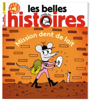 Couverture du magazine Les Belles Histoires n°599, novembre 2022 - Mission dent de lait.