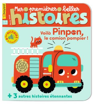 Couverture du magazine Mes premières Belles Histoires n°267, février 2023 - Voilà Pinpon, le camion pompier !