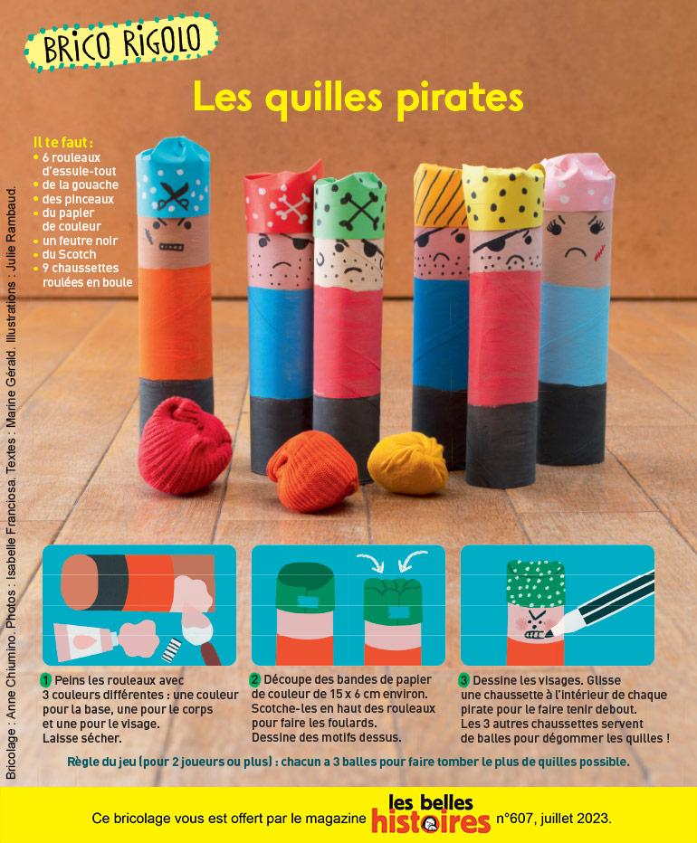 Brico rigolo : les quilles pirates, Les Belles Histoires n°607, juillet 2023. Photo : Isabelle Franciosa. Illustration : Julie Rambaud.