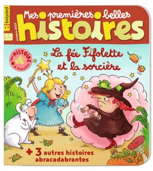 Couverture du magazine Mes premières Belles Histoires n°275, octobre 2023 - La fée Fifolette et la sorcière