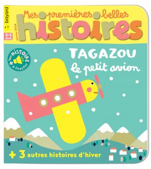 Couverture du magazine Mes premières Belles Histoires n°278, janvier 2024 - Tagazou, le petit avion