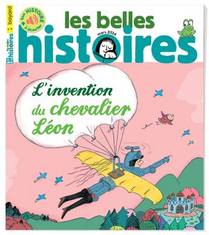 Couverture du magazine Les Belles Histoires n°615, mars 2024 - L'invention du chevalier Léon