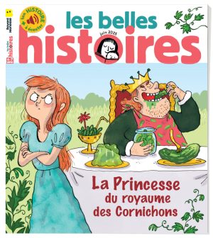 Couverture du magazine Les Belles Histoires n°630, juin 2025 - La Princesse du royaume des Cornichons.