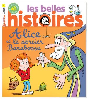 Couverture du magazine Les Belles Histoires n°634, octobre 2025 - Alice et le sorcier Barabosse.