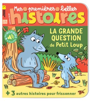 Couverure du magazine Mes premières Belles Histoires n°299, octobre 2025 - La grande question de Petit Loup.